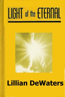 light of the eternal by lillian dewaters